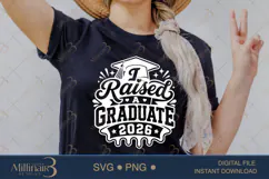 I Raised a Graduate 2026 SVG PNG, Proud Parent Graduation De Product Image 2