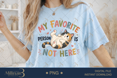 My Favorite Person Is Not Here PNG, Funny Cat Lover Sublimat Product Image 2