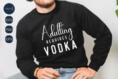 Adulting Requires Vodka SVG | Reunion Coworker SVG|Friend Product Image 2