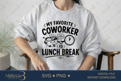 My Favorite Coworker Is Lunch Break SVG PNG, Funny Work Quot Product Image 3