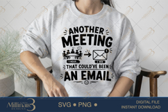 Another Meeting That Could Have Been an Email SVG PNG, Funny Product Image 3