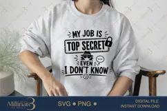 My Job Is Top Secret Even I Don’t Know SVG PNG, Funny Work Q Product Image 3