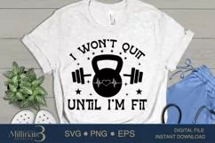 I Won't Quit Until I'm Fit SVG PNG Sublimation|Workout Gym Product Image 3