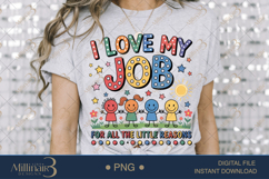 I Love My Job For All The Little Reasons PNG|Daycare Provide Product Image 3