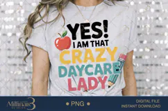 Yes I Am That Crazy Daycare Lady PNG|Daycare Provider Subl Product Image 3