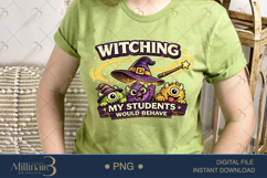 Witching My Students Would Behave PNG, Funny Halloween Teach Product Image 2
