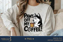 Paws Off My Coffee PNG | Funny Husky Dog Clipart Product Image 3