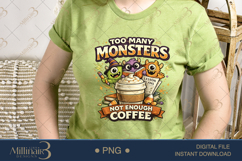 Too Many Monsters Not Enough Coffee PNG, Funny Halloween Tea Product Image 3