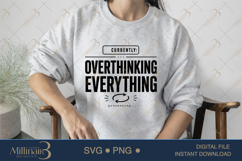 Currently Overthinking Everything SVG PNG, Funny Anxiety Quo Product Image 3