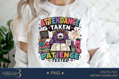 Attendance Taken Patience Tested PNG, Funny Teacher Monster Product Image 3