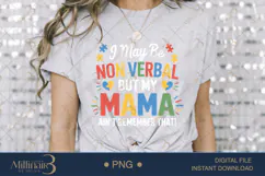 I May Be Non Verbal But My Mama PNG | Puzzle Piece Autism Aw Product Image 3