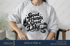 Good Friends Great Lake SVG PNG, Funny Lake Vacation Shirt D Product Image 3