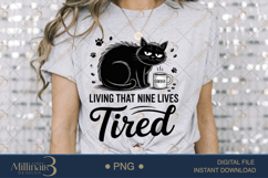 Living That Nine Lives Tired Cat Sublimation PNG ,Funny Cat Product Image 2