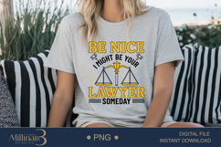 Be Nice I Might Be Your Lawyer Someday Png|Law Graduate SVG Product Image 3