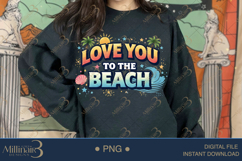 Love You To The Beach PNG Cute Summer Quote Design, Tropical Product Image 3