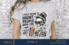 I Fully Intend To Haunt People When I Die PNG |Halloween Product Image 3