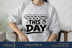 Ctrl Alt Delete This Day SVG PNG, Funny Work Quote Digital D Product Image 3