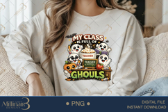 My Class Is Full Of Ghouls PNG, Funny Halloween Teacher Desi Product Image 4
