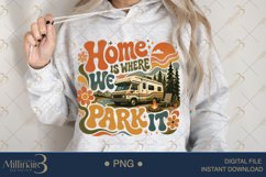 Home Is Where We Park It PNG, Retro RV Camping Sublimation D Product Image 4