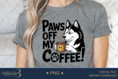 Paws Off My Coffee PNG | Funny Husky Dog Clipart Product Image 4