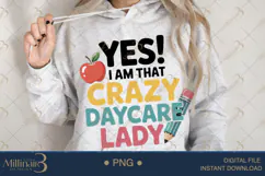 Yes I Am That Crazy Daycare Lady PNG|Daycare Provider Subl Product Image 4