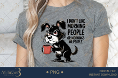Grumpy Dog Funny Coffee Quote PNG| I Don't Like Morning Peo Product Image 4
