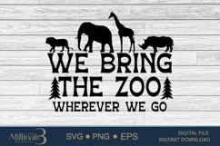 We Bring The Zoo Wherever We Go SVG PNG Sublimation |Zoo SVG Product Image 4