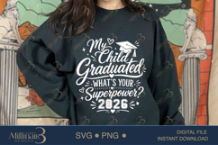 My Child Graduated Whats Your Superpower 2026 SVG PNG, Funny Product Image 4