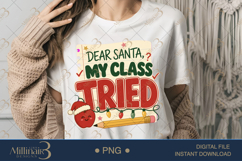 Dear Santa My Class Tried PNG, Funny Teacher Christmas PNG, Product Image 1