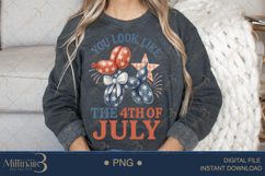 You Look Like The 4th of July PNG| 4th of July Cute Patriot Product Image 4