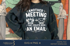 Another Meeting That Could Have Been an Email SVG PNG, Funny Product Image 4