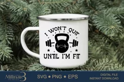 I Won't Quit Until I'm Fit SVG PNG Sublimation|Workout Gym Product Image 4