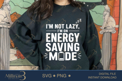 I'm Not Lazy I'm on Energy Saving Mode SVG PNG, Funny Quote Product Image 4