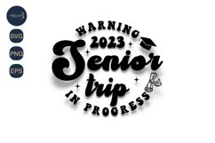 Warning 2023 Senior Trip In Progress SVG PNG Sublimation Product Image 4