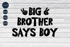 Big Brother Says Boy SVG PNG Sublimation|Newborn SVG Product Image 4
