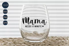 Mama Needs A Minute SVG PNG|Mother's Day|Funny Family Quotes Product Image 4