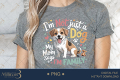 I’m Not Just a Dog PNG | My Mom Says I’m Family Clipart Product Image 3