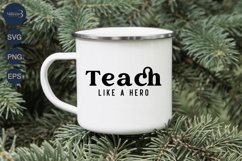 Teach Like A Hero SVG|Teacher Appreciation|School SVG Product Image 4