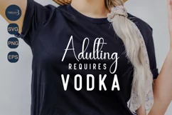 Adulting Requires Vodka SVG | Reunion Coworker SVG|Friend Product Image 4