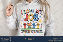 I Love My Job For All The Little Reasons PNG|Daycare Provide Product Image 4