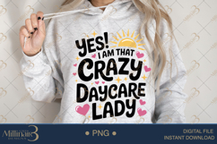 Yes! I Am That Crazy Daycare Lady PNG|Daycare Provider Subli Product Image 4