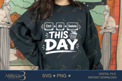 Ctrl Alt Delete This Day SVG PNG, Funny Work Quote Digital D Product Image 4