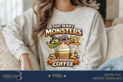 Too Many Monsters Not Enough Coffee PNG, Funny Halloween Tea Product Image 4