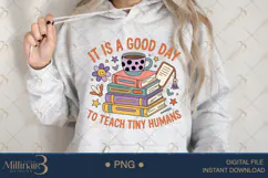 It's A Good Day To Teach Tiny Humans PNG|Daycare Provider Su Product Image 4