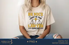 Be Nice I Might Be Your Lawyer Someday Png|Law Graduate SVG Product Image 4