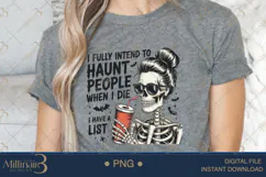 I Fully Intend To Haunt People When I Die PNG |Halloween Product Image 5