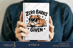 Zero Barks Given PNG | Funny Bulldog with Sunglasses Clipart Product Image 5