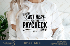 Just Here for the Paycheck SVG PNG, Funny Work Quote Digital Product Image 5