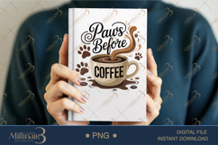 Paws Before Coffee PNG | Funny Pet &amp; Coffee Clipart Product Image 5