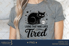 Living That Nine Lives Tired Cat Sublimation PNG ,Funny Cat Product Image 4